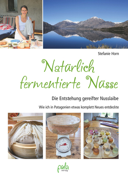 Natürlich fermentierte Nüsse von Horn,  Stefanie