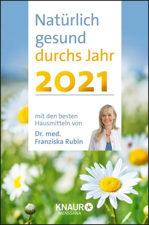 Natürlich gesund durchs Jahr 2021 von Rubin,  Franziska