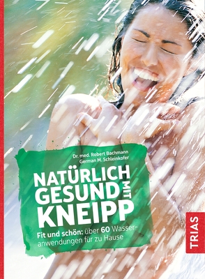 Natürlich gesund mit Kneipp von Bachmann,  Robert, Schleinkofer,  German M.