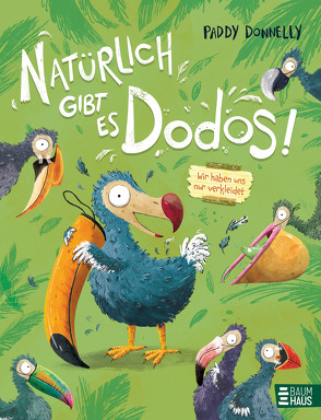 Natürlich gibt es Dodos! – Wir haben uns nur verkleidet von Donnelly,  Paddy