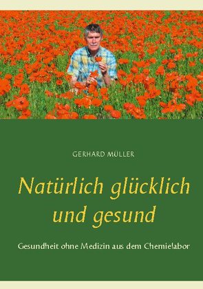 Natürlich glücklich und gesund von Mueller,  Gerhard