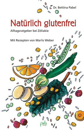 Natürlich glutenfrei von Bauer,  Karin, Pabel,  Bettina, Weber,  Marlis