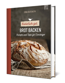 Natürlich gut: Brot backen von Butenuth,  Sina