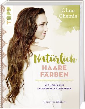 Natürlich Haare färben von Shahin,  Christine