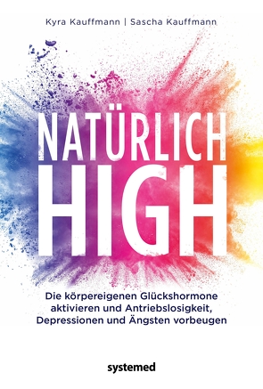 Natürlich high von Kauffmann,  Kyra, Kauffmann,  Sascha