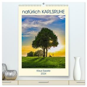 natürlich Karlsruhe (hochwertiger Premium Wandkalender 2024 DIN A2 hoch), Kunstdruck in Hochglanz von Eppele,  Klaus