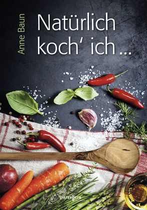 Natürlich koch´ ich … von Baun,  Anne