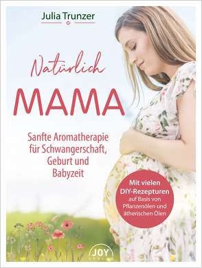 Natürlich Mama von Trunzer,  Julia