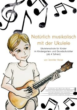 Natürlich musikalisch mit der Ukulele von Heise,  Jennifer