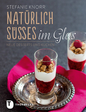 Natürlich Süßes im Glas von Knorr,  Stefanie