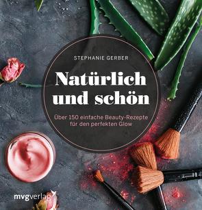 Natürlich und schön von Gerber,  Stephanie