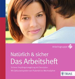 Natürlich und sicher Das Arbeitsheft von Arbeitsgruppe NFP, 