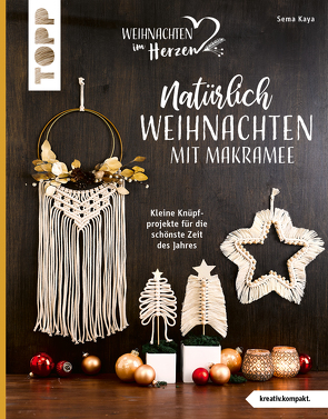 Natürlich Weihnachten mit Makramee (kreativ.kompakt.) von Kaya,  Sema