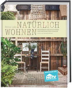 Natürlich Wohnen. Empfohlen von HGTV von Lake,  Selina, Whiting,  Rachel