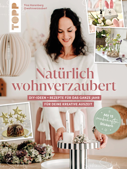 Natürlich wohnverzaubert von und mit Tina von @wohnverzaubert. DIY-Ideen + Rezepte für das ganze Jahr – für deine kreative Auszeit von Harenberg,  Bettina