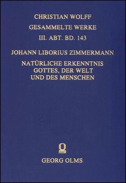 Natürliche Erkentniß Gottes, der Welt und des Menschen von Zimmermann,  Johann Liborius