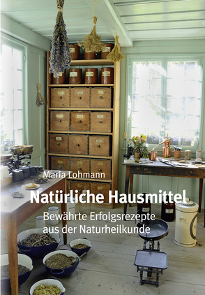 Natürliche Hausmittel von Lohmann,  Maria