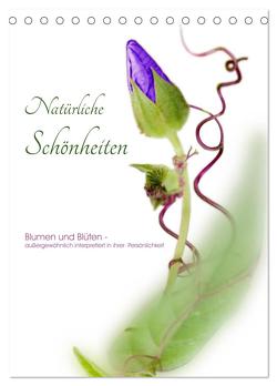 Natürliche Schönheiten – Blumen und Blüten – außergewöhnlich interpretiert in ihrer Persönlichkeit (Tischkalender 2024 DIN A5 hoch), CALVENDO Monatskalender von Waldhelm,  Jutta