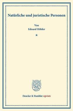 Natürliche und juristische Personen. von Hölder,  Eduard