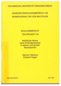 Natürlicher Brand, seine Einflussparameter in kleinen und grossen Brandräumen von Hagen,  Eckhard, Haksever,  Ataman