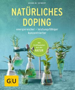 Natürliches Doping von Siewert,  Aruna M.