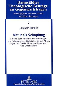 Natur als Schöpfung von Hartlieb,  Elisabeth