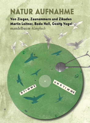 Natur Aufnahme – Von Ziegen, Zaunammern und Zikaden von Hell,  Bodo, Leitner,  Martin, Vogel,  Georg