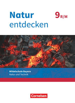 Natur entdecken – Neubearbeitung – Natur und Technik – Mittelschule Bayern 2017 – 9. Jahrgangsstufe von Kraft,  Franz, Schnupp,  Bernhard, Schön,  Kathrin, Schropp,  Eva, Steinborn,  Jürgen, Wolff,  Juergen