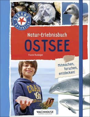 Natur–Erlebnisbuch Ostsee von Rudolph,  Frank, Walentowitz,  Steffen