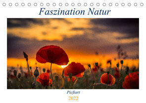 Natur Faszination (Tischkalender 2022 DIN A5 quer) von Picfiart