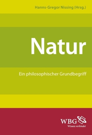 Natur von Fischer,  Norbert, Gerl-Falkovitz,  H.-B., Kinzel,  Till, Löffler,  Winfried, Müller,  Jörn, Nissing,  Hanns-Gregor, Nusser,  Karl-Heinz, Seidl,  Horst, Spaemann,  Robert, Splett,  Jörg, Wald,  Berthold, Zaborowski,  Holger, Zwierlein,  Eduard