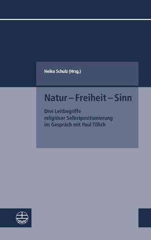 Natur – Freiheit – Sinn von Schulz,  Heiko