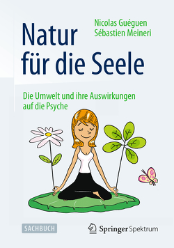 Natur für die Seele von Bretthauer,  Jutta, Guéguen,  Nicolas, Meineri,  Sébastien