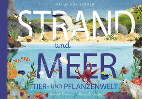 Natur für Kinder – STRAND und MEER von Bailey,  Hannah, Evans,  Harriet, Hofman,  E.M.