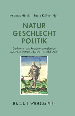 Natur – Geschlecht – Politik von Adamson,  Peter, Bezner,  Frank, Förg,  Manuel, Gadebusch Bondio,  Mariacarla, Höfele,  Andreas, Kellner,  Beate, King,  Helen, Krass,  Andreas, Levin,  Christoph, Müller,  Reinhard, Pfisterer,  Ulrich, Quiring,  Björn, Waltenberger,  Michael