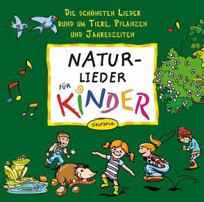 NATUR-Lieder für KINDER von Budde,  Pit, Hansen,  Kristina, Hering,  Wolfgang, Höfele,  Hartmut E, Janetzko,  Stephen, Kindel,  Unmada Manfred, Kiwit,  Ralf, Kronfli,  Josephine