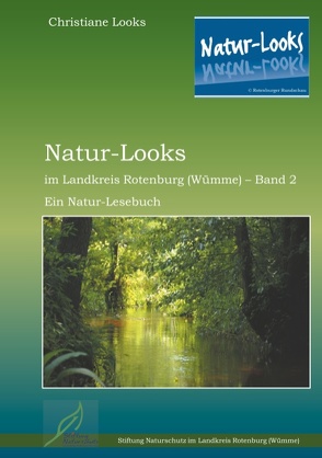 Natur-Looks im Landkreis Rotenburg (Wümme) – Band 2 von Looks,  Christiane, Stiftung Naturschutz im Landkreis Rotenburg (Wümme)