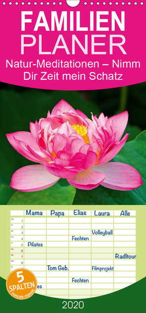 Natur-Meditationen – Nimm Dir Zeit mein Schatz – Familienplaner hoch (Wandkalender 2020 , 21 cm x 45 cm, hoch) von CALVENDO