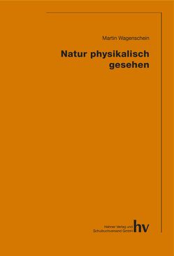 Natur physikalisch gesehen von Wagenschein,  Martin