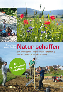 Natur schaffen von Gattlen,  Nicolas, Klaus,  Gregor