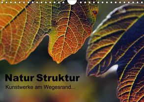 Natur Struktur – Kunstwerke am Wegesrand… (Wandkalender 2018 DIN A4 quer) von Radke/Sur-Art,  Susanne