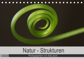 Natur – Strukturen (Tischkalender 2022 DIN A5 quer) von Zech,  Ade