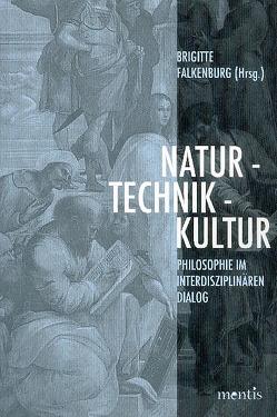 Natur – Technik – Kultur von Falkenburg,  Brigitte