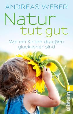 Natur tut gut von Weber,  Andreas