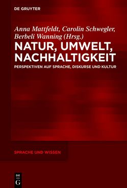 Natur, Umwelt, Nachhaltigkeit von Mattfeldt,  Anna, Schwegler,  Carolin, Wanning,  Berbeli