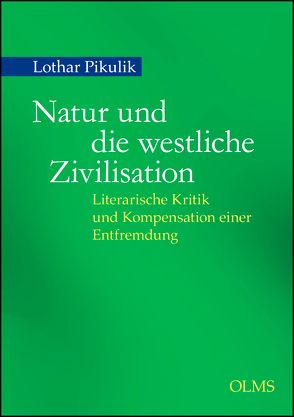 Natur und die westliche Zivilisation von Pikulik,  Lothar