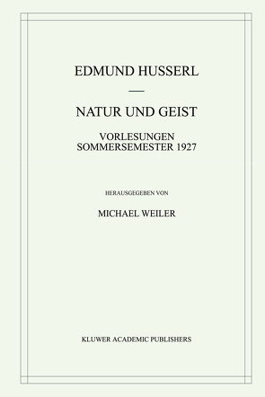 Natur und Geist von Husserl,  Edmund, Weiler,  Michael