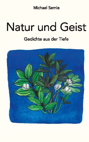 Natur und Geist von Semle,  Michael