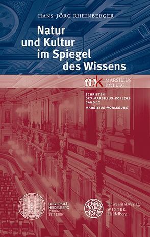 Natur und Kultur im Spiegel des Wissens von Rheinberger,  Hans Jörg