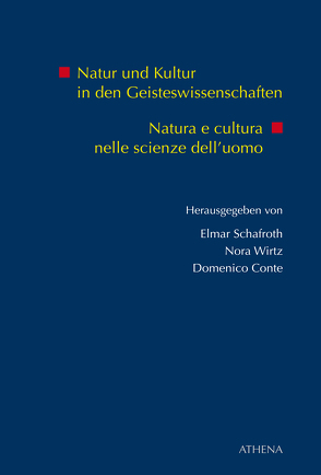 Natur und Kultur in den Geisteswissenschaften/Natura e cultura nelle scienze dell’uomo von Conte,  Domenico, Schafroth,  Elmar, Wirtz,  Nora